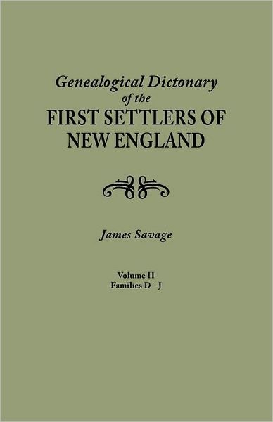 Cover for James Savage · A Genealogical Dictionary of the First Settlers of New England, Showing Three Generations of Those Who Came Before May, 1692. in Four Volumes. Volume II (Families Dade - Jupp) (Paperback Book) [Reprint edition] (2012)