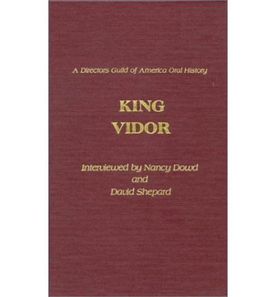 Cover for Nancy Dowd · King Vidor - Directors Guild of America Oral History (Hardcover Book) (1988)