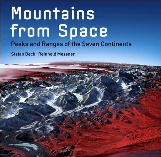 Mountains from Space - Stefan Dech - Books - Abrams - 9780810959613 - October 1, 2005