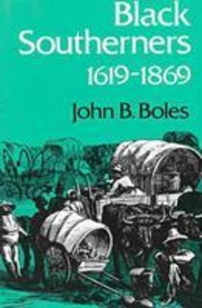 Cover for John B. Boles · Black Southerners, 1619-1869 - New Perspectives on the South (Paperback Bog) (1984)