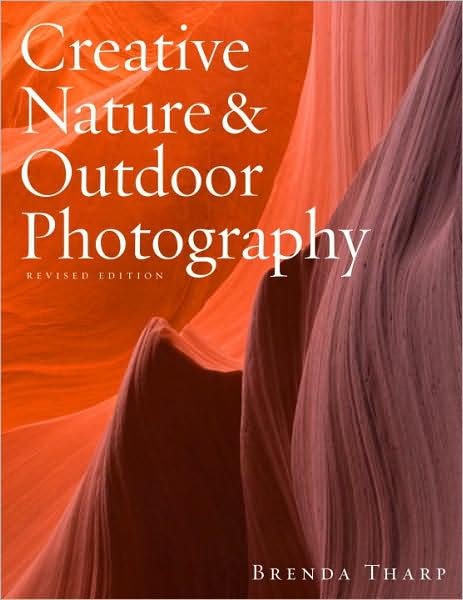 Cover for B Tharp · Creative Nature &amp; Outdoor Photography, Revised Edi tion (Taschenbuch) [Rev edition] (2010)