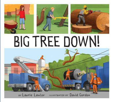 Cover for Laurie Lawlor · Big Tree Down! (Hardcover Book) [First edition. edition] (2018)