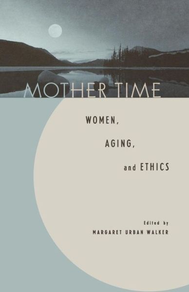 Cover for Margaret Urban Walker · Mother Time: Women, Aging, and Ethics (Paperback Book) (2000)