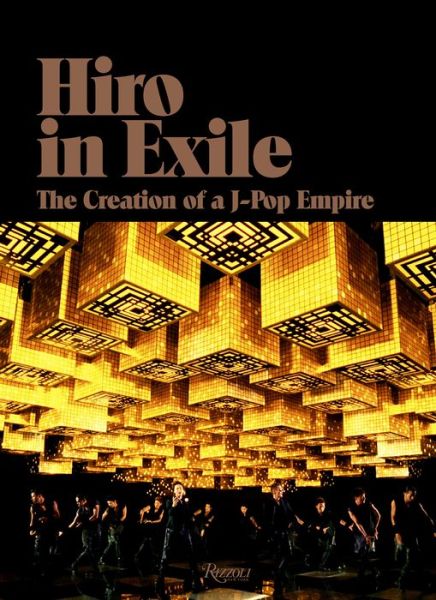 Cover for Hiro Igarashi · Hiro in Exile: The Creation of a J-Pop Empire (Hardcover Book) (2018)
