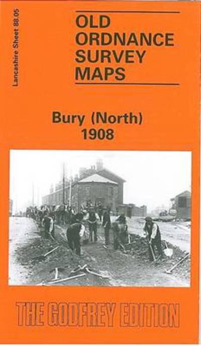 Cover for Nick Burton · Bury (North) 1908: Lancashire Sheet 88.05 - Old O.S. Maps of Lancashire (Map) [Facsimile of 1908 edition] (1994)