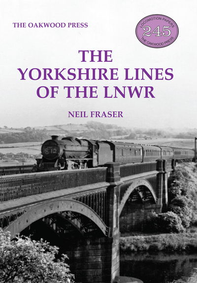 Cover for Neil Fraser · The Yorkshire Lines of the LNWR (Paperback Book) (2019)