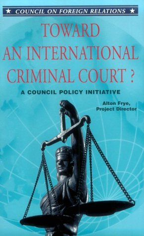 Cover for A Frye · Toward an International Criminal Court? a Council Policy Initiative (Paperback Book) (2000)