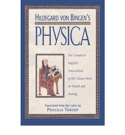 Cover for Saint Hildegard · Hildegard von Bingen's Physica: The Complete English Translation of Her Classic Work on Health and Healing (Gebundenes Buch) (1998)