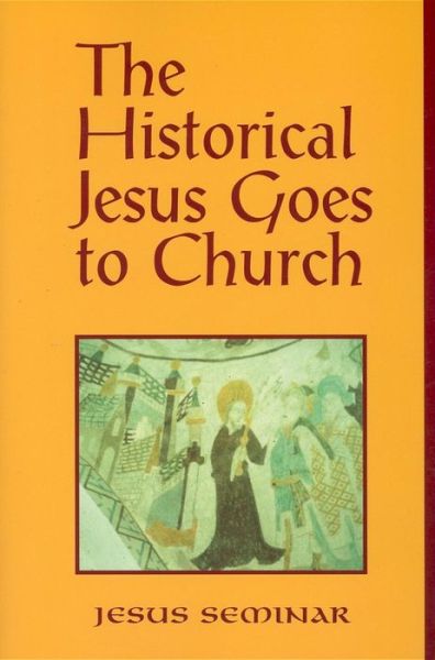 Cover for Arthur J. Dewey · The Historical Jesus Goes to Church (Paperback Book) (2004)