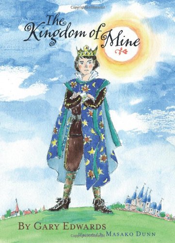 Cover for Gary Edwards · The Kingdom of Mine (Hardcover Book) (2012)