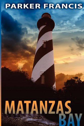 Cover for Parker Francis · Matanzas Bay (Paperback Book) (2011)