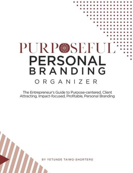 Cover for Yetunde Shorters · Purposeful Personal Branding Organizer (Paperback Book) (2021)