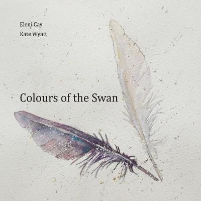 Cover for Eleni Cay · Colours of the Swan (Paperback Bog) (2015)