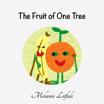 Cover for Melanie Lotfali · The Fruit of One Tree (Paperback Book) (2016)
