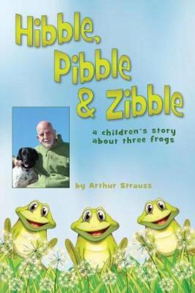 Cover for Arthur Strauss · Hibble Pibble and Zibble (Paperback Book) (2017)