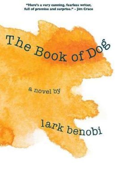 Cover for Lark Benobi · The Book of Dog (Paperback Book) (2018)