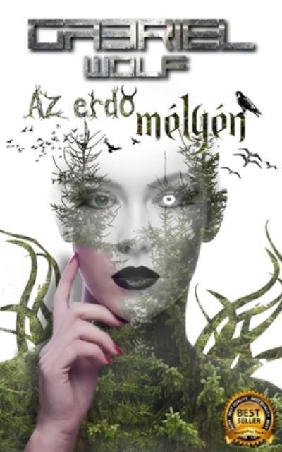 Az erd? melyen - Gabriel Wolf - Książki - Blurb - 9781006698613 - 21 grudnia 2021