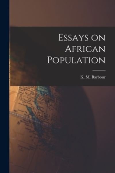 Cover for K M (Kenneth Michael) Barbour · Essays on African Population (Paperback Book) (2021)