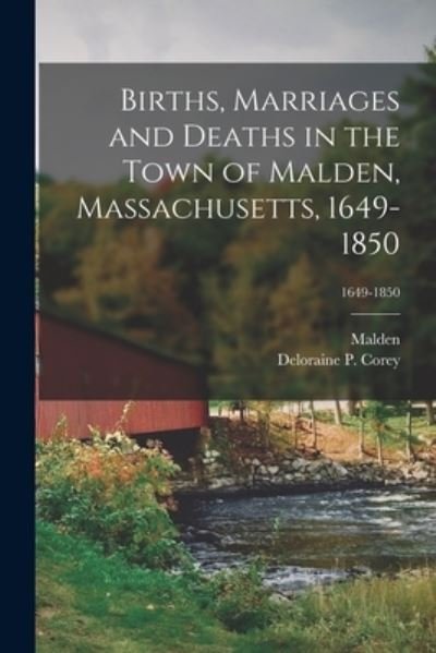 Cover for Malden (Mass ) · Births, Marriages and Deaths in the Town of Malden, Massachusetts, 1649-1850; 1649-1850 (Paperback Book) (2021)