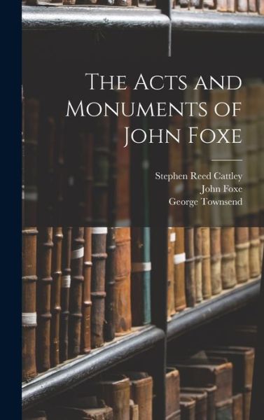 Cover for George Townsend · Acts and Monuments of John Foxe (Book) (2022)