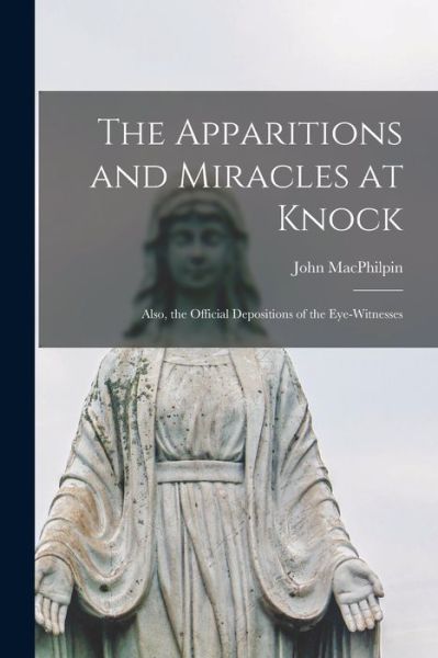 Cover for John Macphilpin · Apparitions and Miracles at Knock (Book) (2022)