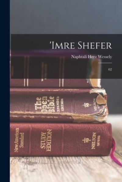 Cover for Naphtali Herz Wessely · 'Imre Shefer (Bog) (2022)