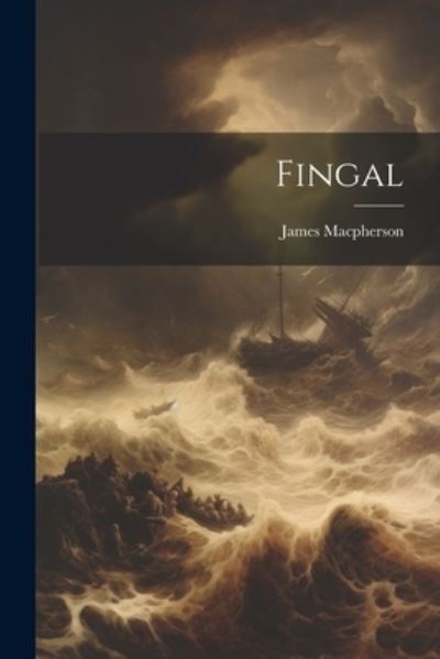 Cover for James MacPherson · Fingal (Book) (2023)