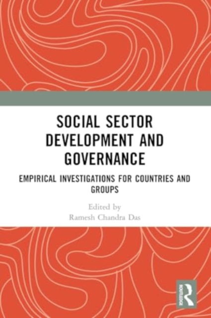 Social Sector Development and Governance: Empirical Investigations for Countries and Groups -  - Bøger - Taylor & Francis Ltd - 9781032169613 - 28. november 2024