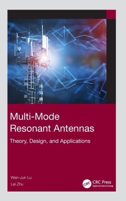 Cover for Wen-Jun Lu · Multi-Mode Resonant Antennas: Theory, Design, and Applications (Hardcover Book) (2022)