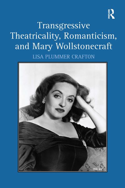 Cover for Lisa Plummer Crafton · Transgressive Theatricality, Romanticism, and Mary Wollstonecraft (Paperback Book) (2024)