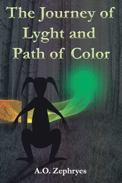 Cover for A O Zephryes · The Journey of Lyght and Path of Color (Pocketbok) (2019)
