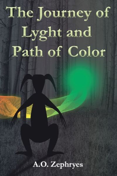 Cover for A O Zephryes · The Journey of Lyght and Path of Color (Paperback Book) (2019)