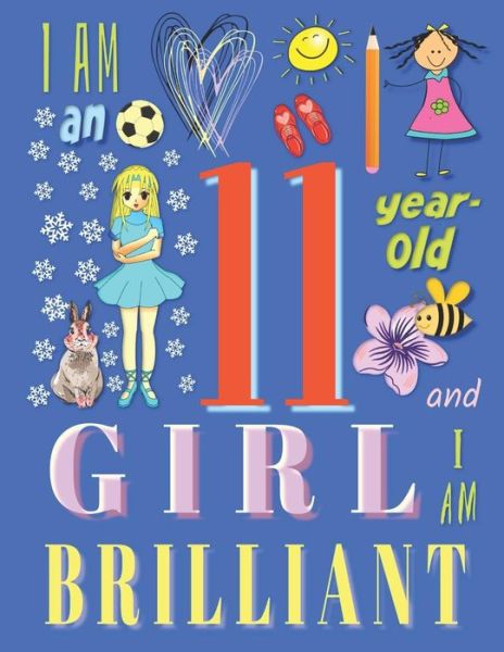 Cover for Your Name Here · I Am an 11-Year-Old Girl and I Am Brilliant (Paperback Book) (2019)