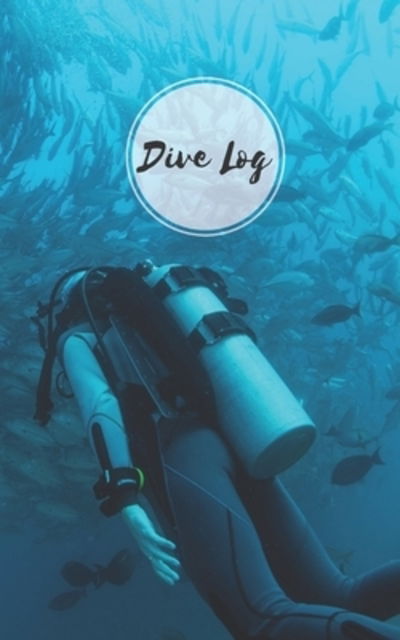 Cover for Saltyhairbooks · Dive Log (Paperback Book) (2019)