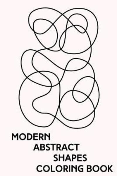 Cover for Agathe Ellery Notebooks · Modern Abstract Shapes Coloring Book (Paperback Book) (2019)