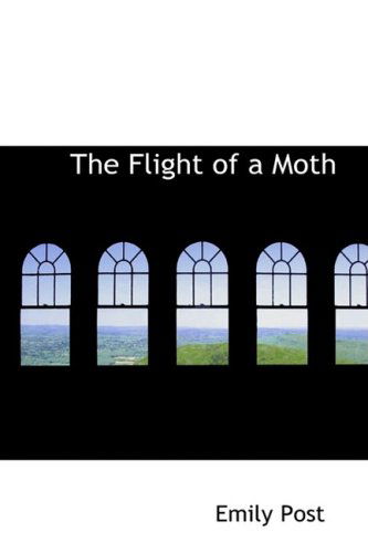 Cover for Emily Post · The Flight of a Moth (Hardcover Book) (2009)