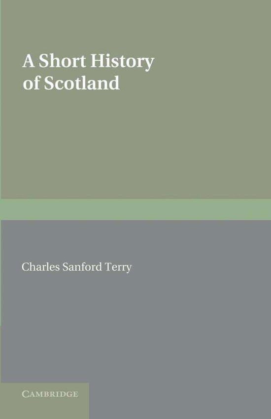 Cover for Charles Sanford Terry · A Short History of Scotland (Paperback Book) (2013)