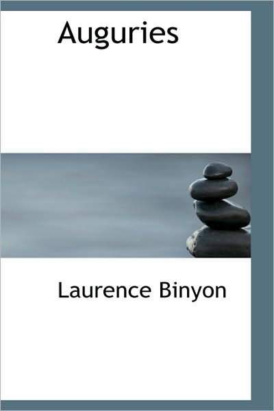 Auguries - Laurence Binyon - Books - BiblioLife - 9781110407613 - June 4, 2009