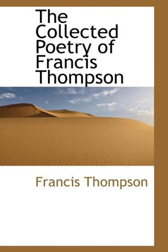 Cover for Francis Thompson · The Collected Poetry of Francis Thompson (Paperback Book) (2009)