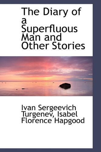 Cover for Ivan Sergeevich Turgenev · The Diary of a Superfluous Man and Other Stories (Hardcover Book) (2009)