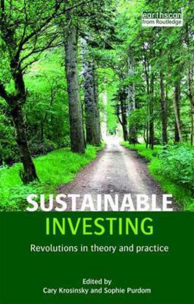 Cover for Cary Krosinsky · Sustainable Investing: Revolutions in theory and practice (Paperback Book) (2016)