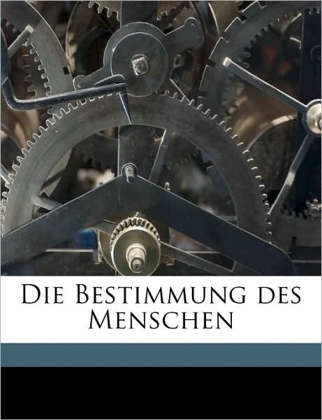 Cover for Fichte · Die Bestimmung des Menschen (Book)