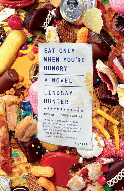 Cover for Lindsay Hunter · Eat Only When You'Re Hungry (Paperback Book) (2018)