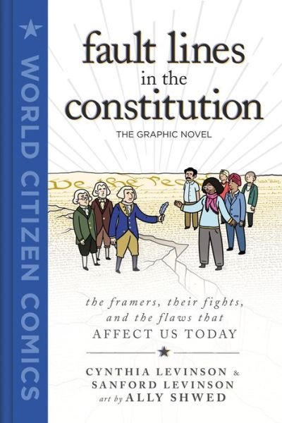 Cover for Cynthia Levinson · Fault Lines in the Constitution: The Graphic Novel - World Citizen Comics (Inbunden Bok) (2020)