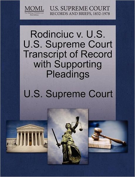 Cover for U S Supreme Court · Rodinciuc V. U.s. U.s. Supreme Court Transcript of Record with Supporting Pleadings (Paperback Book) (2011)