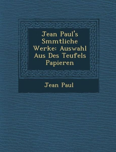 Cover for Jean Paul · Jean Paul's S Mmtliche Werke: Auswahl Aus Des Teufels Papieren (Paperback Book) (2012)