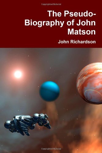Cover for John Richardson · The Pseudo-biography of John Matson (Taschenbuch) (2013)