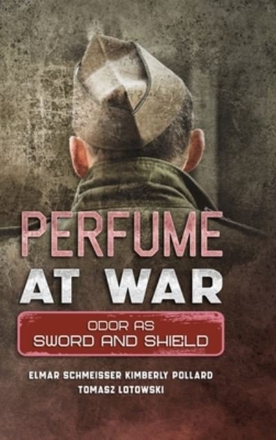 Cover for Elmar Schmeisser · Perfume at War (Hardcover Book) (2021)