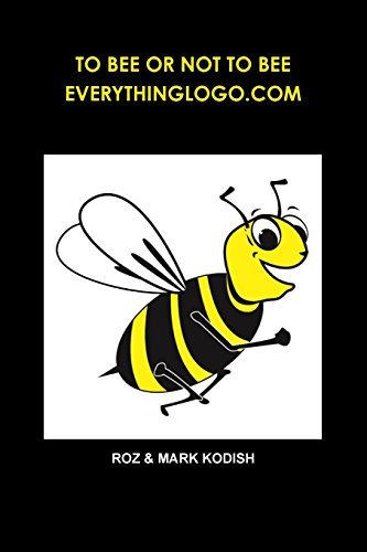 Cover for Roz &amp; Mark Kodish · To Bee or Not to Bee, Everythinglogo.com (Paperback Book) (2014)