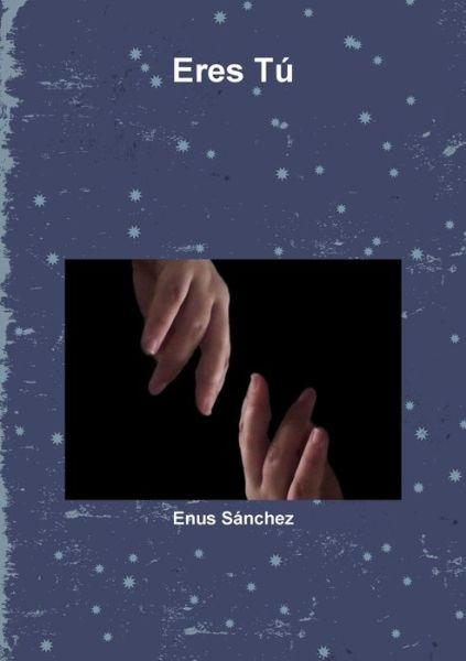 Cover for Enus Sanchez · Eres Tú (Book) (2016)